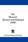 The Hymnal Revised And Enlarged