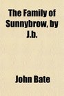 The Family of Sunnybrow by Jb