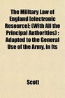 The Military Law of England   Adapted to the General Use of the Army in Its
