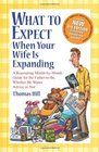 What to Expect When Your Wife Is Expanding A Reassuring MonthbyMonth Guide for the FathertoBe Whether He Wants Advice or Not