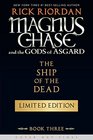 Magnus Chase and the Gods of Asgard, Book 3 The Ship of the Dead (The Special Limited Edition)