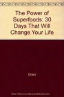 Power of Superfoods The 30 Days That Will Change Your Life
