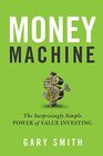 Money Machine The Surprisingly Simple Power of Value Investing