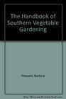 The Handbook of Southern Vegetable Gardening