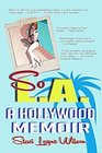 So L.A. - A Hollywood Memoir: Uncensored Tales by the Daughter of a Rock Star & a Pinup Model