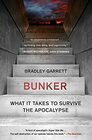 Bunker What It Takes to Survive the Apocalypse