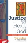 Justice and the Heart of God Ten Studies for Small Groups with Christian Aid