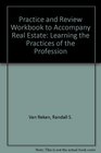 Practice and Review Workbook to accompany Real Estate Learning the Practices of the Profession