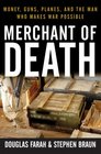 Merchant of Death Money Guns Planes and the Man Who Makes War Possible