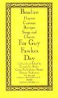 Bonfire Prayers Customs Recipes Songs and Chants for Guy Fawkes Day