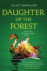 Daughter of the Forest Book One of the Sevenwaters Trilogy
