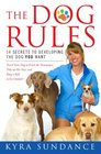 The Dog Rules: 14 Secrets to Developing the Dog YOU Want