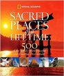 Sacred Places of a Lifetime 500 of the World's Most Peaceful and Powerful Destinations
