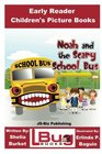 Noah and the Scary School Bus  Early Reader  Children's Picture Books