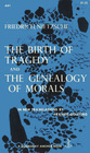 The Birth of Tragedy and The Geneology of Morals