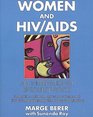 Women And HIV/Aids An International Resource Book  Information Action and Resources on Women and Hiv/Aids Reproductive Health and Sexual Relatio