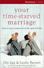 Your Timestarved Marriage How to Stay Connected at the Speed of Life
