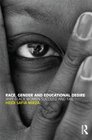 Race Gender and Educational Desire Why black women succeed and fail