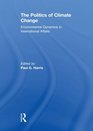 The Politics of Climate Change Environmental Dynamics in International Affairs Edited by Paul G Harris