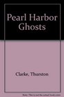 Pearl Harbor Ghosts