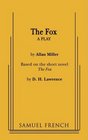 The Fox Based on the Short Novel The Fox by D H Lawrence