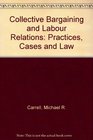 Collective bargaining and labor relations Cases practice and law