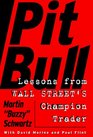 Pit Bull  Lessons from Wall Street's Champion Trader