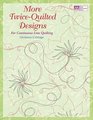 More Twice-Quilted Designs: For Continuous-Line Quilting (That Patchwork Place)