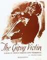 The Gipsy Violin Album of World Famous Gipsy Romances for Violin and Piano
