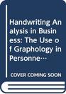 Handwriting Analysis in Business The Use of Graphology in Personnel Selection