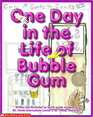 One Day in the Life of Bubble Gum