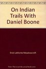 On Indian Trails With Daniel Boone
