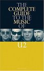 Complete Guide to the Music of U2