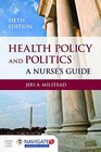 Health Policy And Politics: A Nurse's Guide (Milstead, Health Policy and Politics)