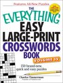 The Everything Easy Large-Print Crosswords Book, Volume IV: 150 brand-new, quick and easy puzzles