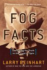 Fog Facts Searching for Truth in the Land of Spin