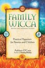 Family Wicca Practical Paganism for Parents And Children