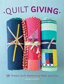 Quilt Giving: 19 Simple Quilt Patterns to Make and Give