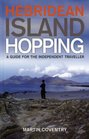 Hebridean Island Hopping A Guide for the Independent Traveller
