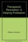 Therapeutic Recreation A Helping Profession