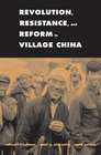 Revolution Resistance and Reform in Village China