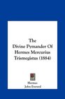 The Divine Pymander Of Hermes Mercurius Trismegistus