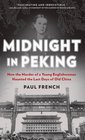 Midnight in Peking: How the Murder of a Young Englishwoman Haunted the Last Days of Old China (Thorndike Large Print Crime Scene)