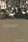 A Passion for Joyce The Letters of Hugh Kenner  Adaline Glasheen
