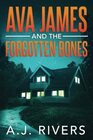 Ava James and the Forgotten Bones (Ava James FBI Mystery)