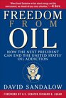 Freedom From Oil How the Next President Can End the United States' Oil Addiction