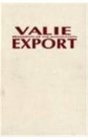 Valie Export Fragments of the Imagination