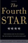 The Fourth Star Four Generals and the Epic Struggle for the Future of the United States Army