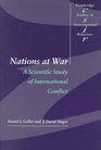 Nations at War  A Scientific Study of International Conflict