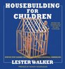 Housebuilding for Children 2nd ed: Step-By-Step Guides For Houses Children Can Build Themselves